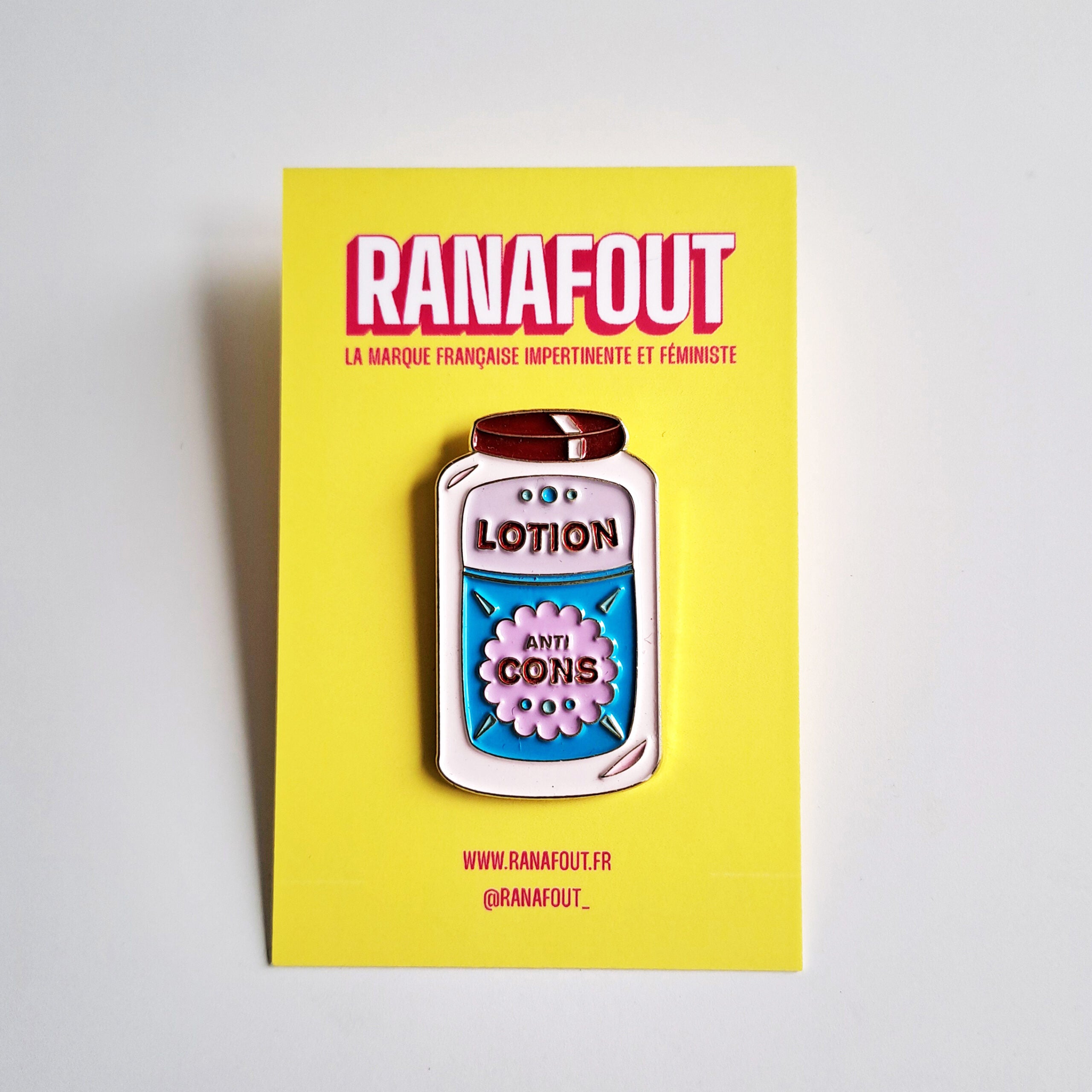 Pins Ranafout - Lotion anti Cons
