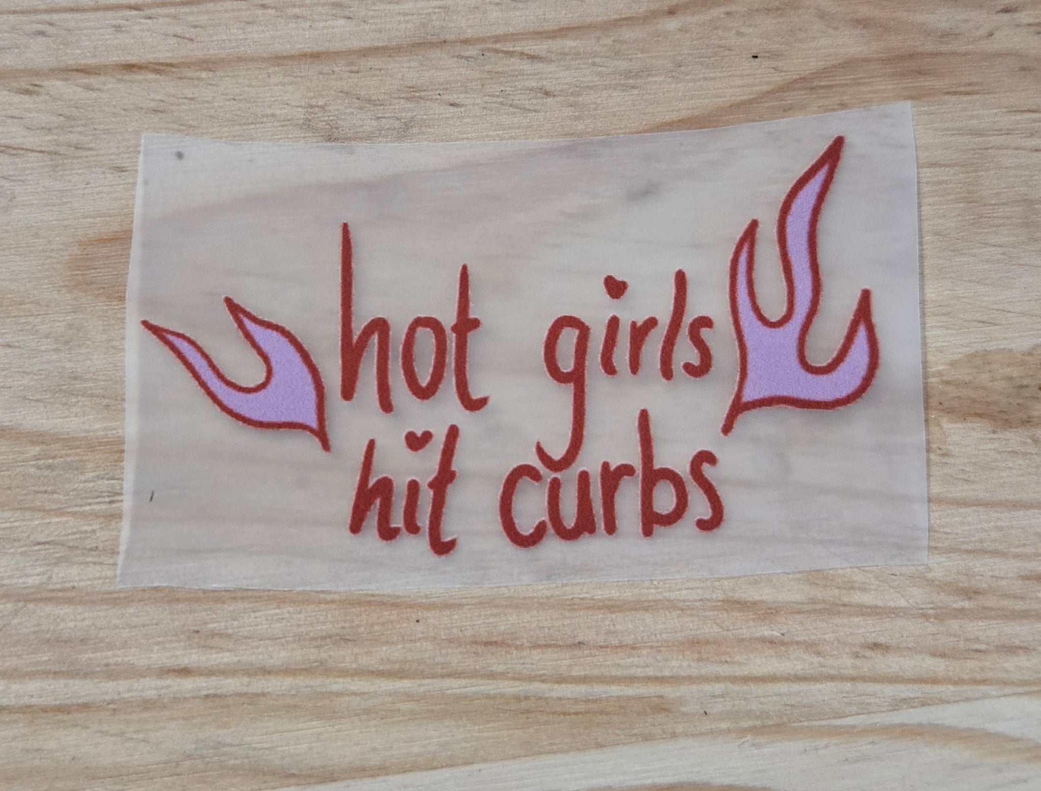 Transfert à appliquer "Hot Girls Hit Curbs"